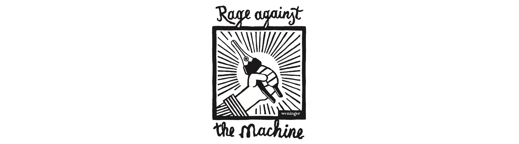 Rage Against The Machine Weingut Weninger